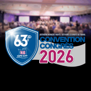 63e congrès annuel du SCFP NB